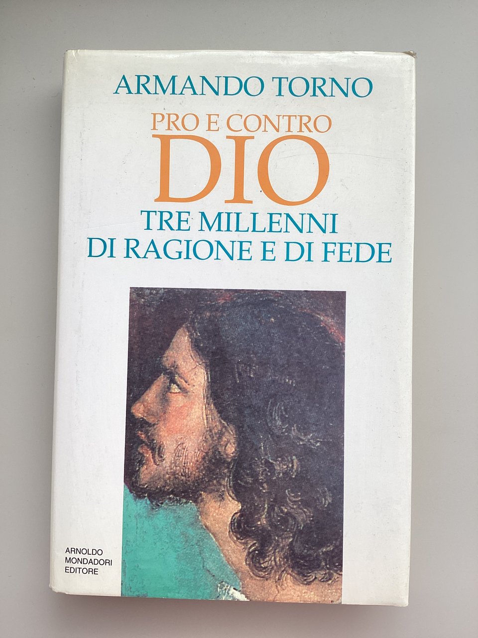 Pro e contro Dio. Tre millenni di ragione e fede