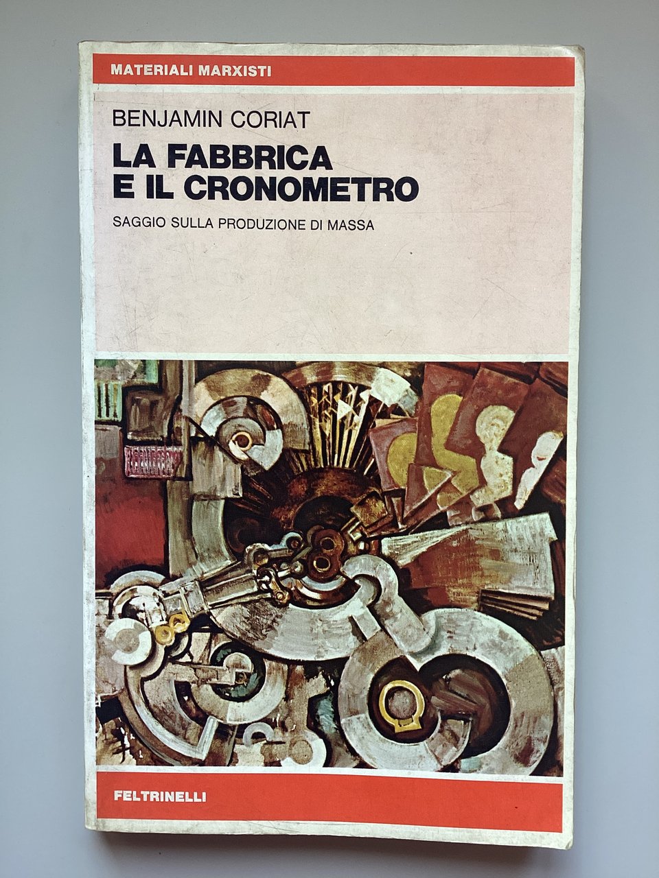 La fabbrica e il cronometro. Saggio sulla produzione di massa.