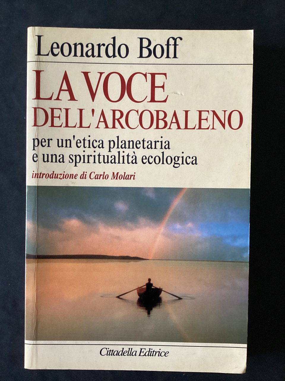 La voce dell'arcobaleno. Per un'etica planetaria e una spiritualità ecologica