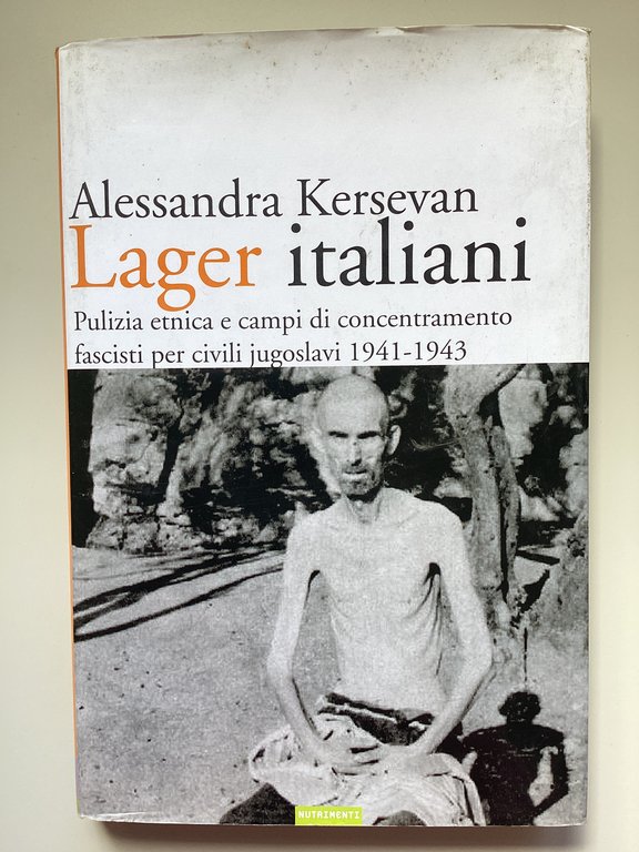 Lager italiani. Pulizia etnica e campi di concentramento fascisti per civili jugoslavi 1941-1943