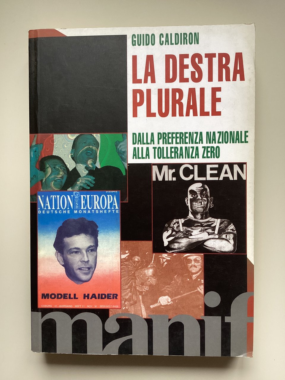 La destra plurale. Dalla preferenza nazionale alla tolleranza zero.