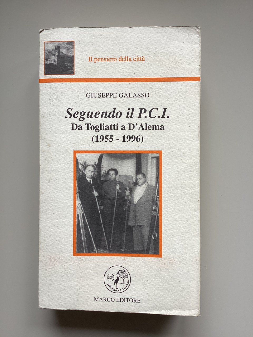 Seguendo il P.C.I. Da Togliatti a D'Alema (1955-1996)
