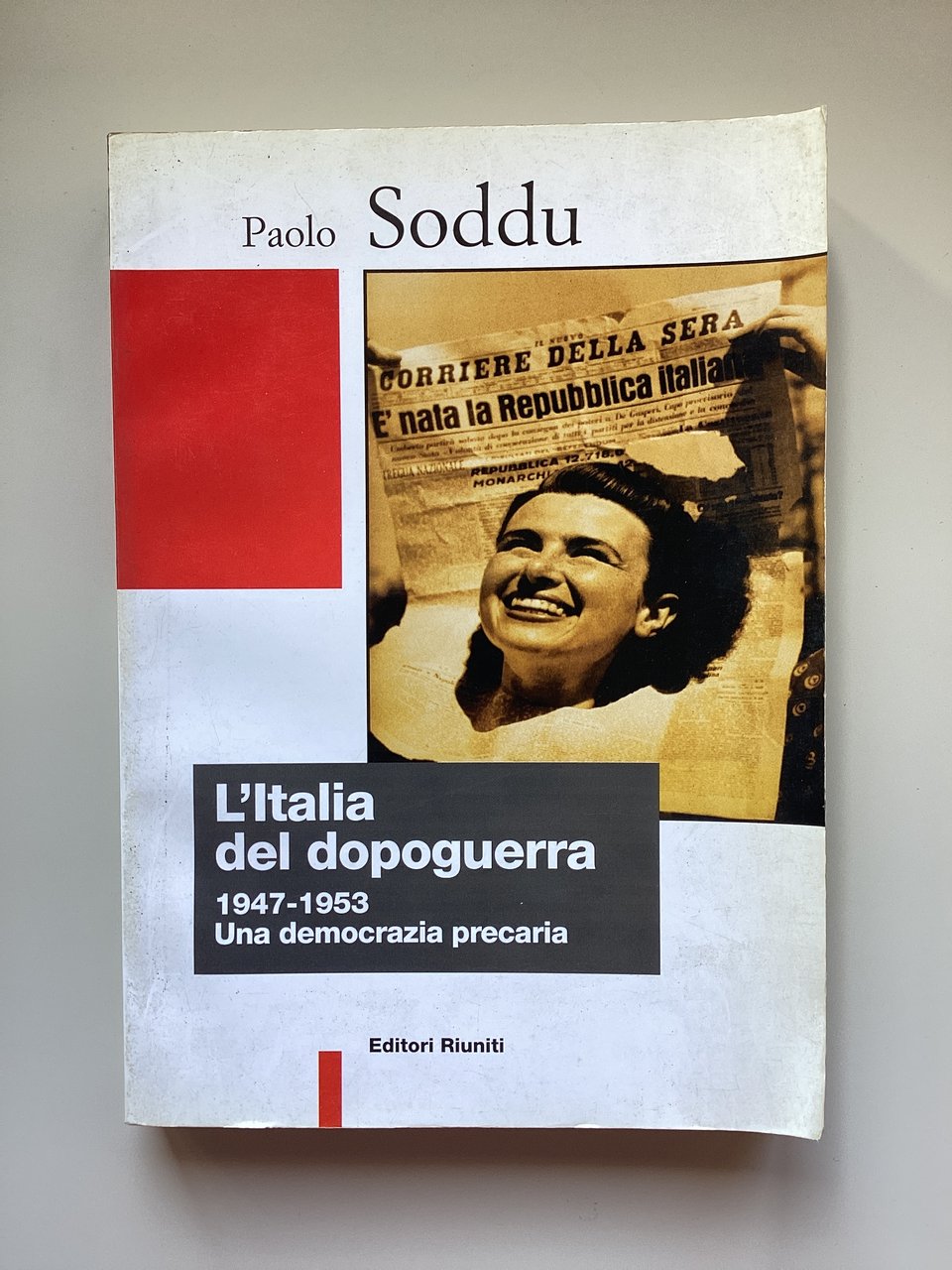 L'Italia del dopoguerra. 1947-1953: una democrazia precaria