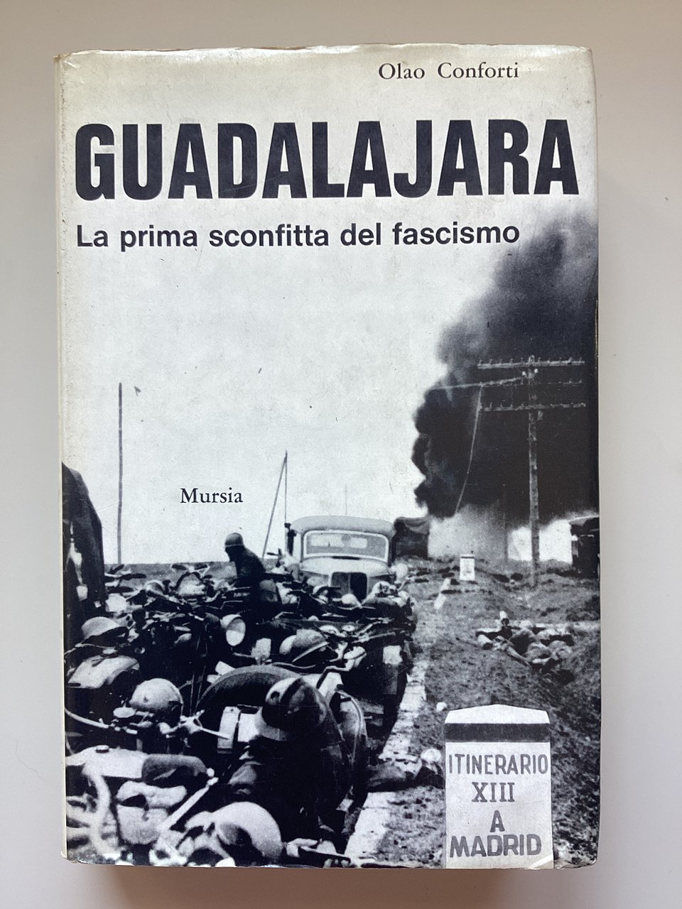 Guadalajara. La prima sconfitta del fascismo.