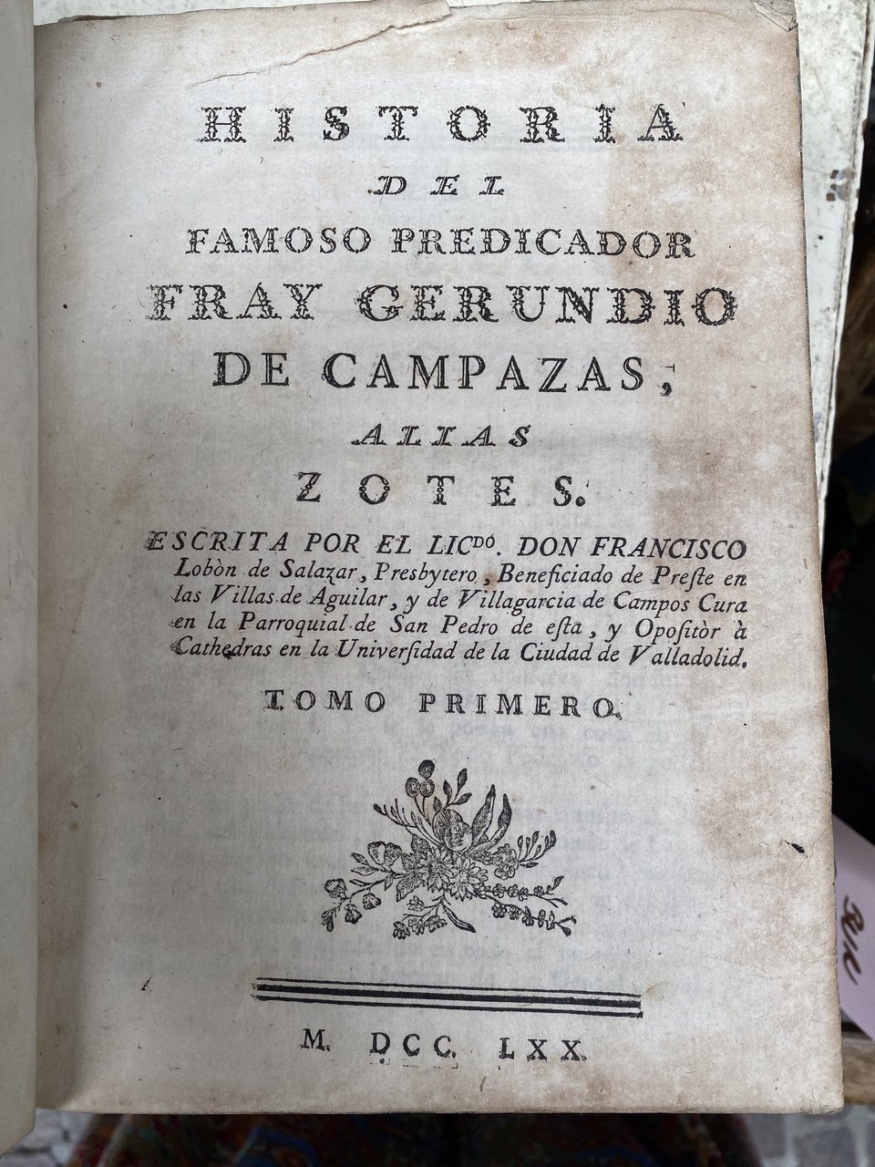 Historia del famoso predicador Fray Gerundio De Campazas alias Zotes