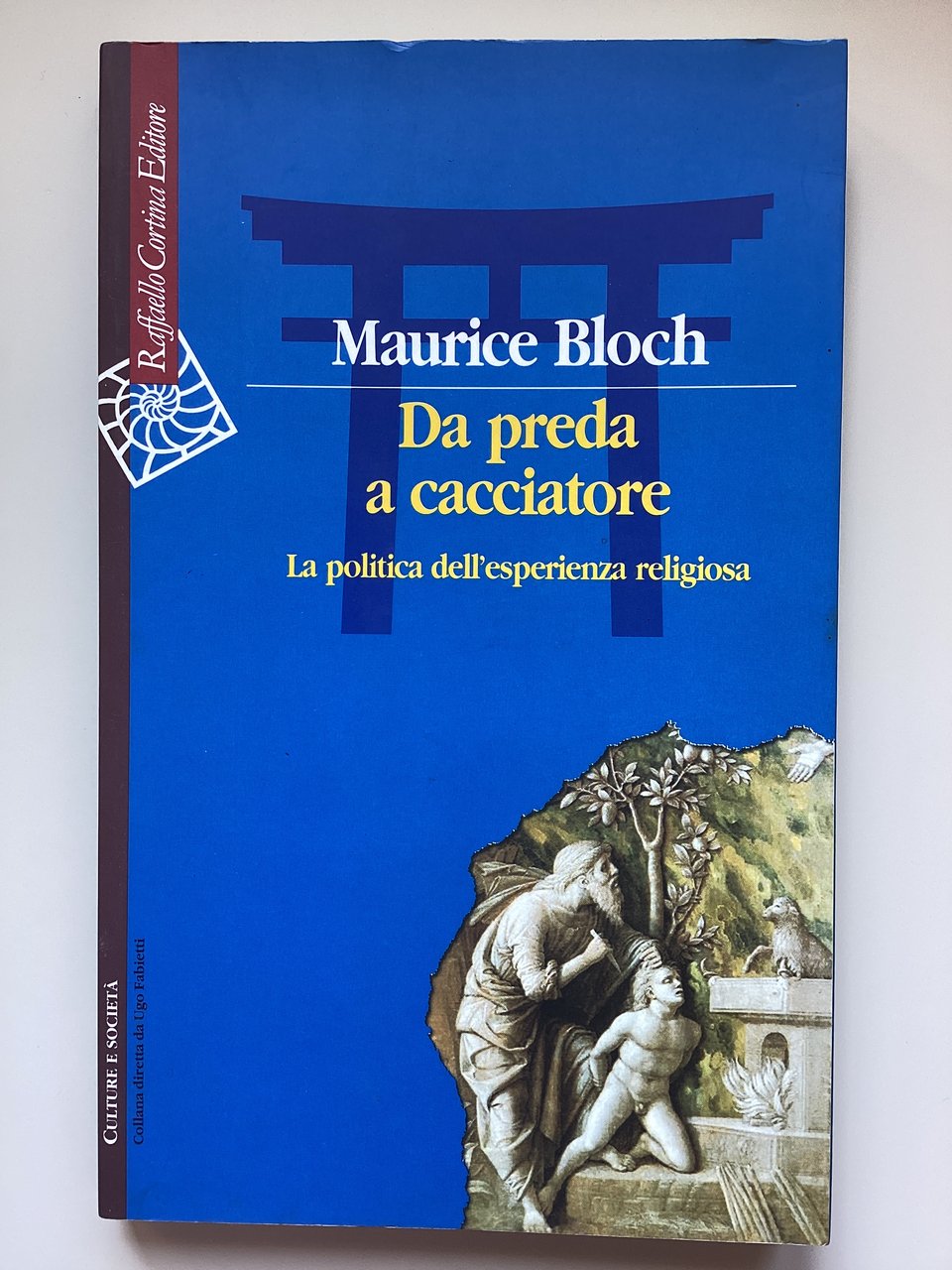 Da preda a cacciatore. La politica dell'esperienza religiosa