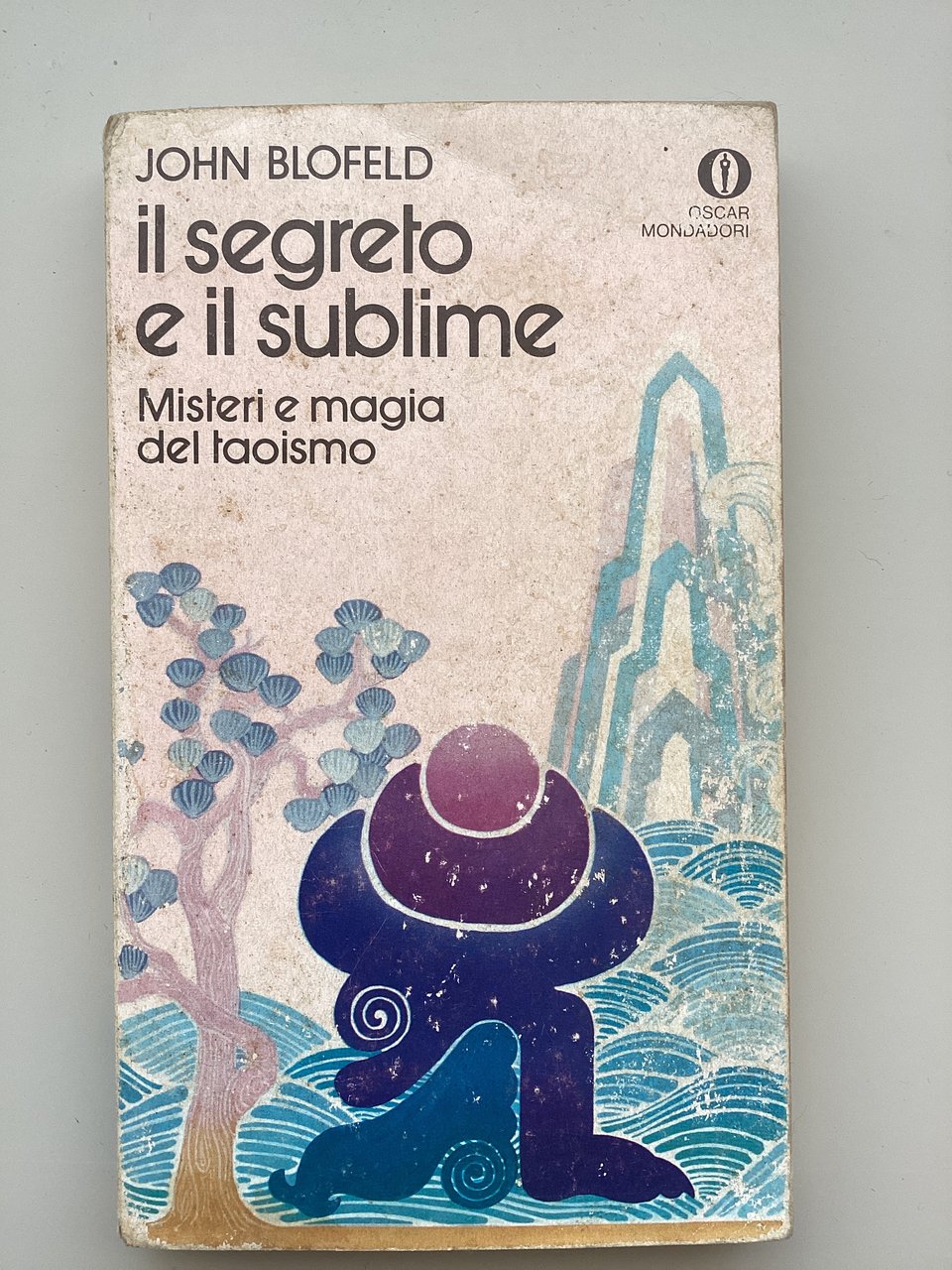 Il segreto e il sublime. Misteri e magia del taoismo