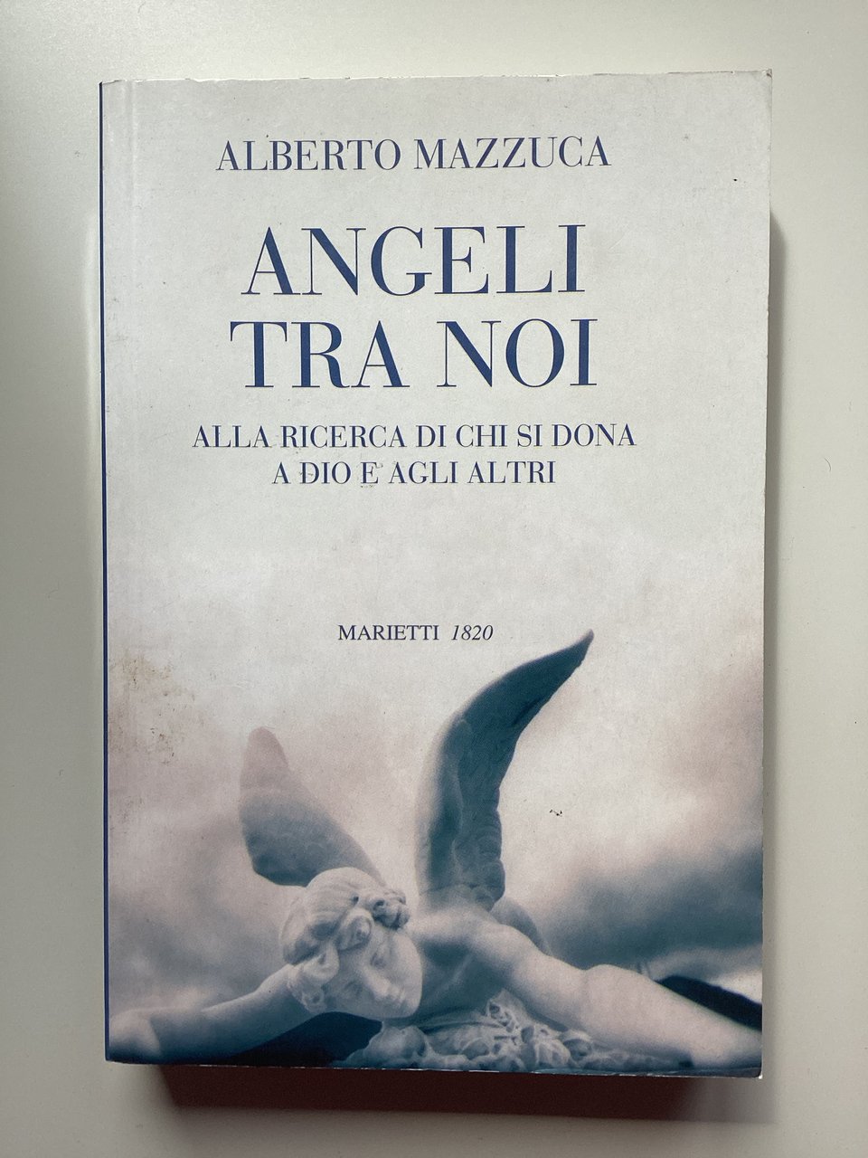 Angeli tra noi. Alla ricerca di chi si dona a …