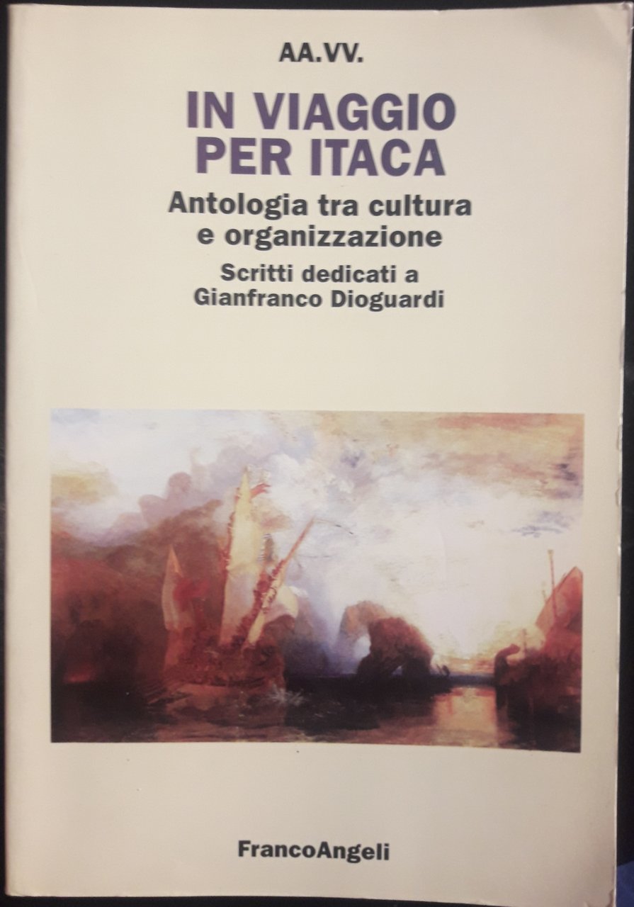 In viaggio per Itaca. Antologia tra cultura e organizzazione. Scritti …