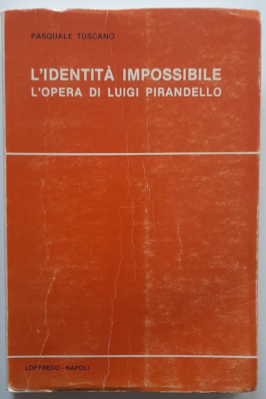 L'identità impossibile. L'opera di Luigi Pirandello