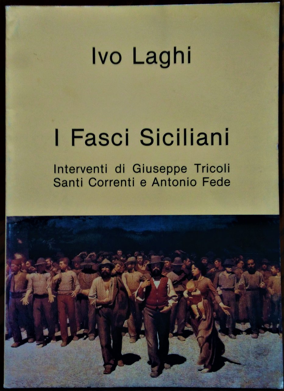 I fasci siciliani. Interventi di Giuseppe Tricoli Sante Correnti e …