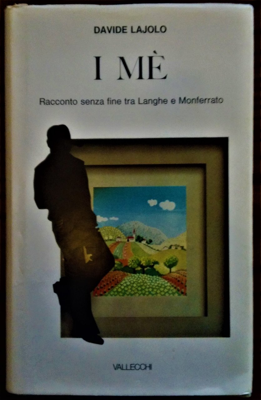 I ME’. Racconto senza fine tra Langhe e Monferrato. Con …