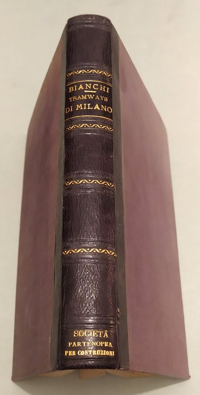 L'impianto e l'esercizio dei tramways nella provincia di Milano.