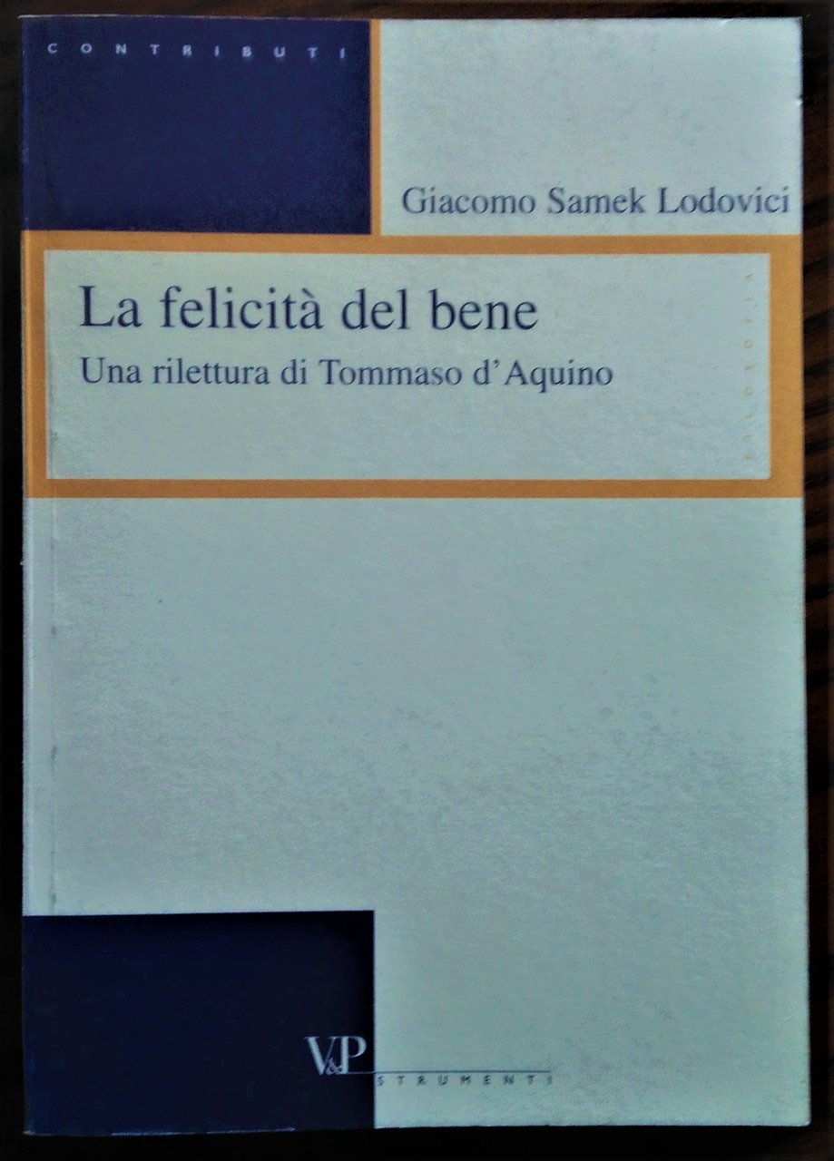 La felicità del bene. Una rilettura di Tommaso d'Aquino.