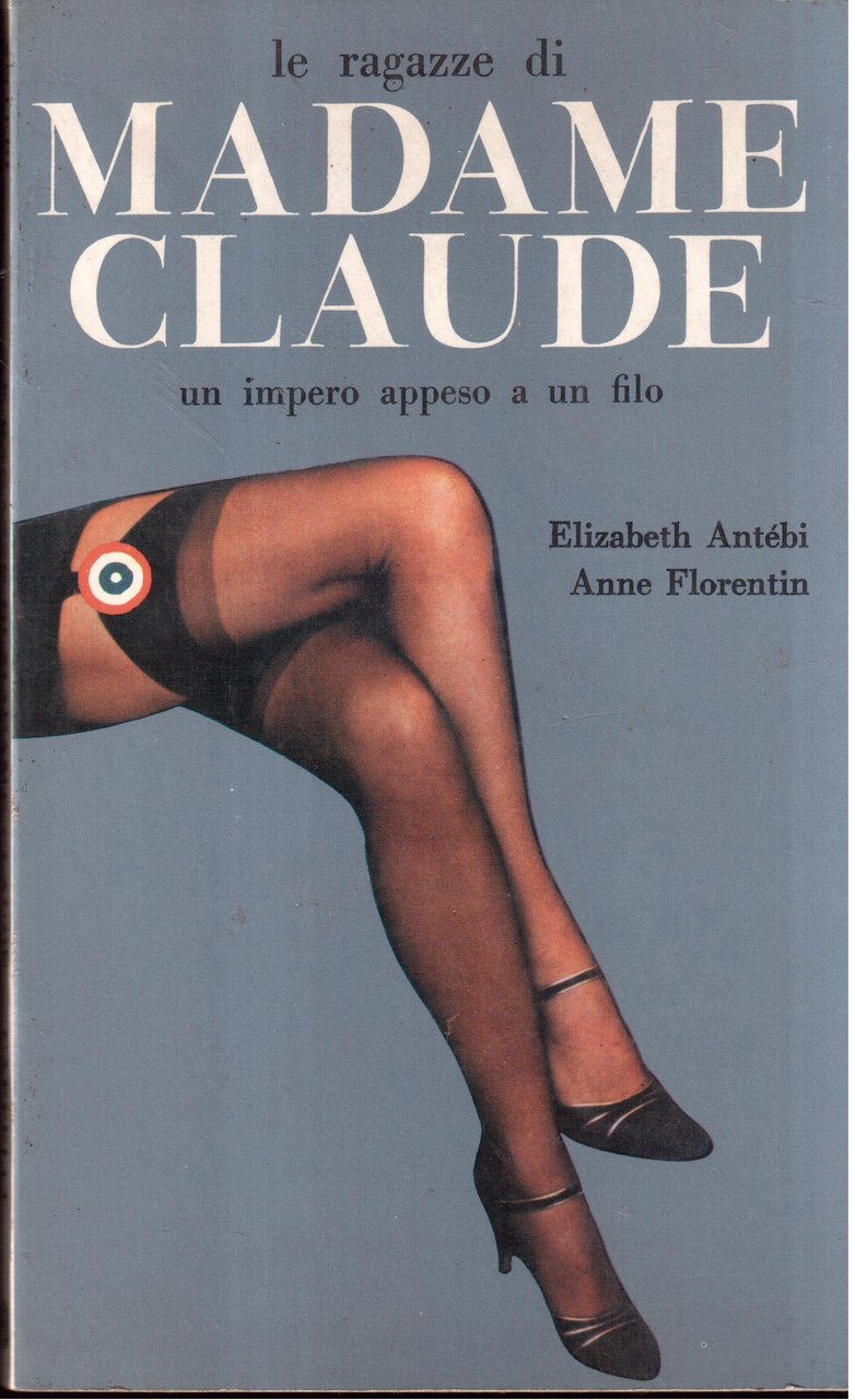 Le ragazze di Madame Claude un impero appeso a un …