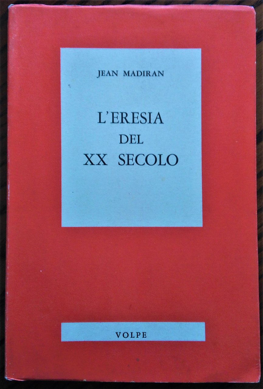 L'eresia del XX secolo.