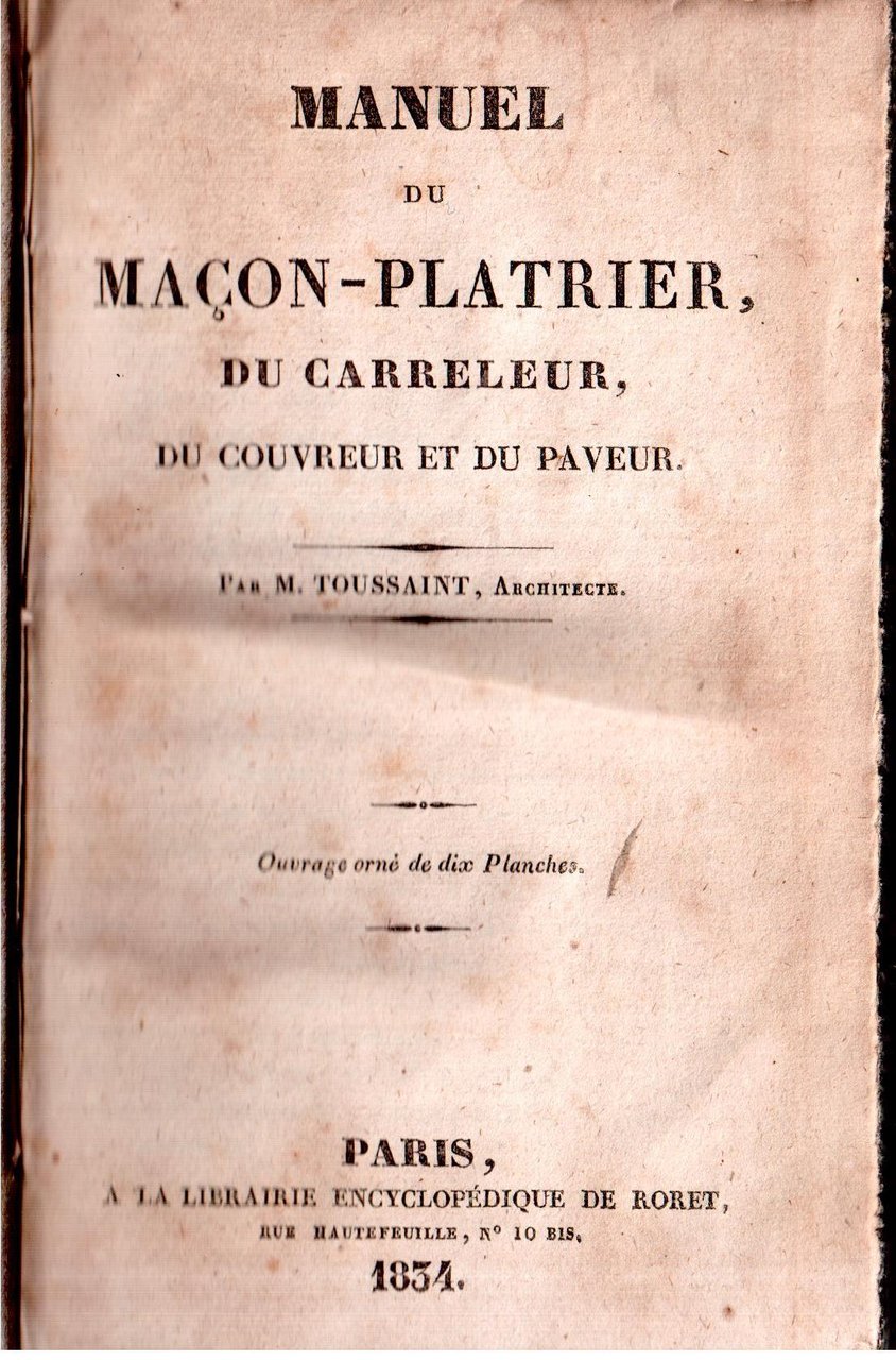 Manuel de Macon-Platrier, du Carreleur, du Couvreur et du Paveur …