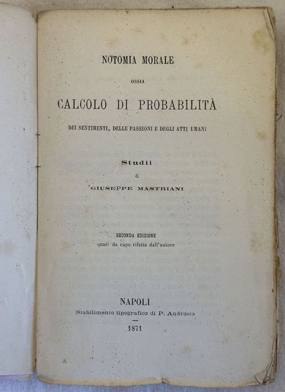 NOTOMIA MORALE OSSIA CALCOLO DI PROBABILITA DEI SENTIMENTI, DELLE PASSIONI …