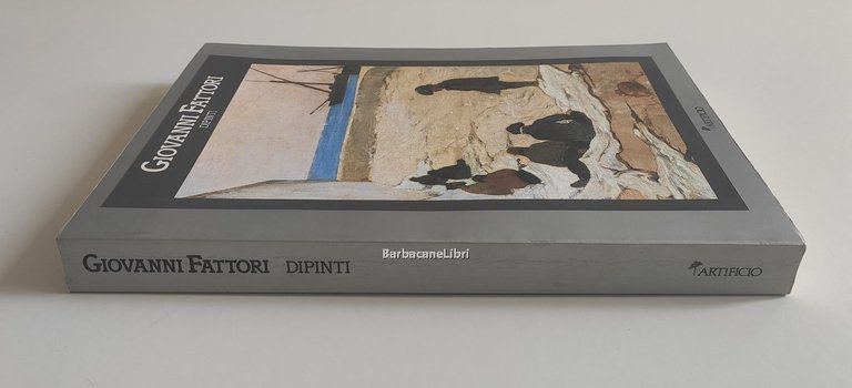 Giovanni Fattori. Dipinti 1854-1906. Catalogo della mostra di Firenze, Palazzo …