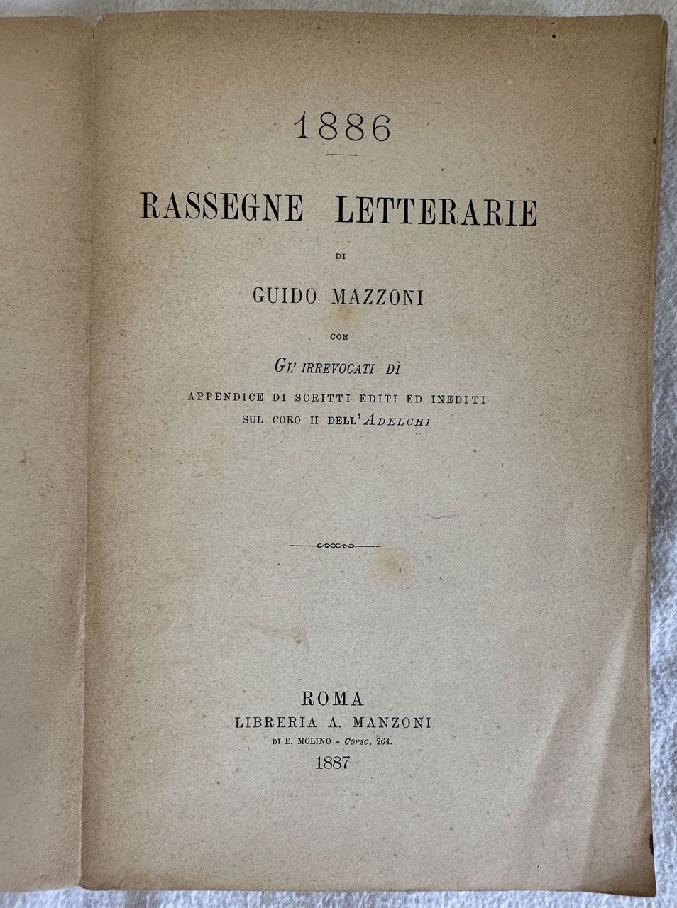 1886 RASSEGNE LETTERARIE DI GUIDO MAZZONI CON GL'IRREVOCATI DI APPENDICE …