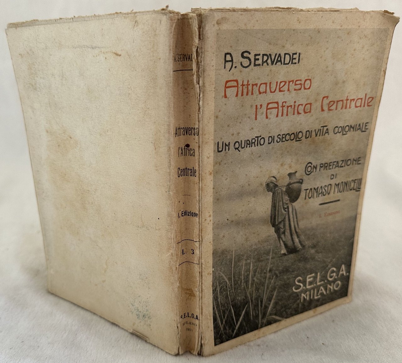 ATTRAVERSO L'AFRICA CENTRALE UN QUARTO DI SECOLO DI VITA COLONIALE …