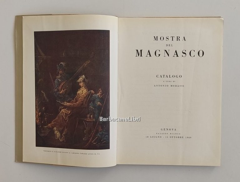 Mostra del Magnasco. Catalogo della mostra di Genova, Palazzo Bianco, …