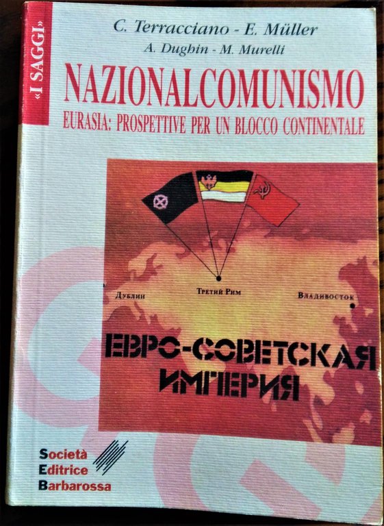 Nazionalcomunismo. Per l' Eurasia unita del XXI secolo. La metafisica …