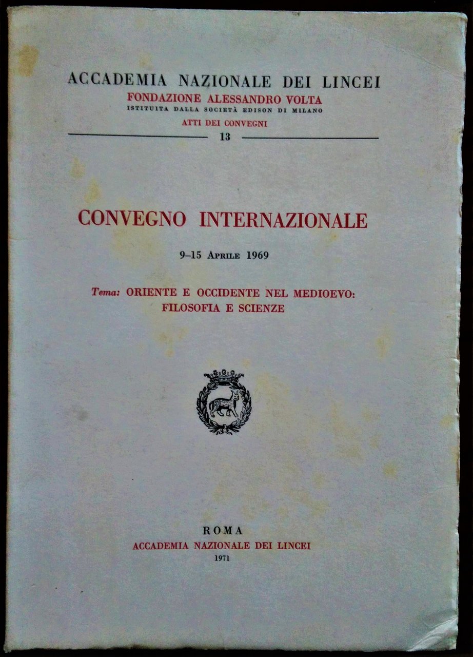 Convegno Internazionale 9-15 aprile 1969. Tema: Oriente e Occidente nel …