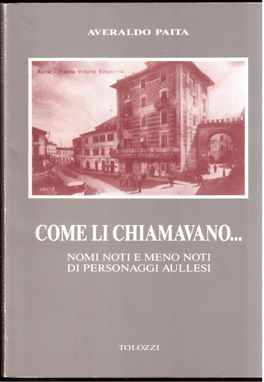 Come li chiamavano. Nomi noti e meno noti di personaggi …