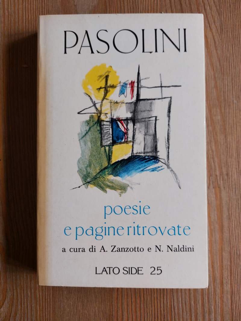 Pasolini poesie e pagine ritrovate