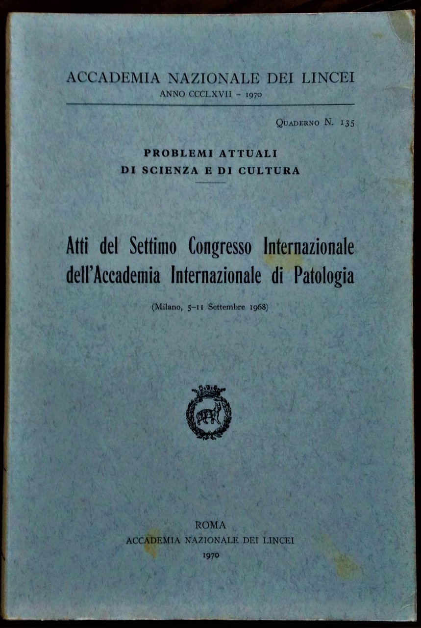 Atti del Settimo Congresso Internazionale dell' Accademia Internazionale di Patologia. …