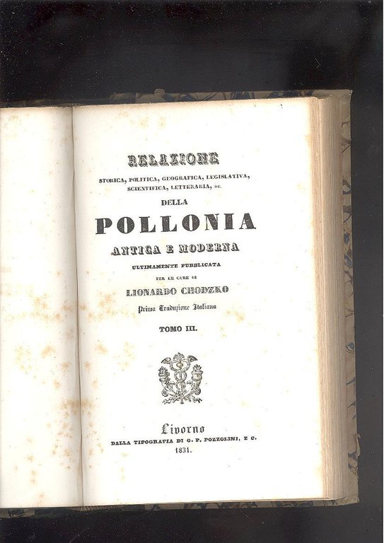 RELAZIONE STORICA, POLITICA, GEOGRAFICA, LEGISLATIVA, SCIENTIFICA, LETTERARIA, &c;DELLA POLLONIA ANTICA …