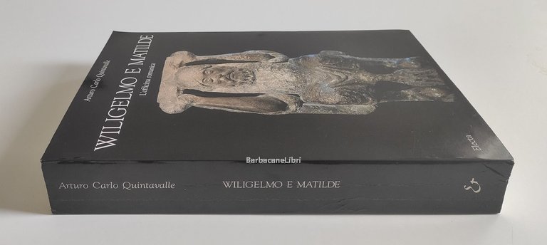 Wiligelmo e Matilde. L'officina romanica. Catalogo della mostra di Mantova, …