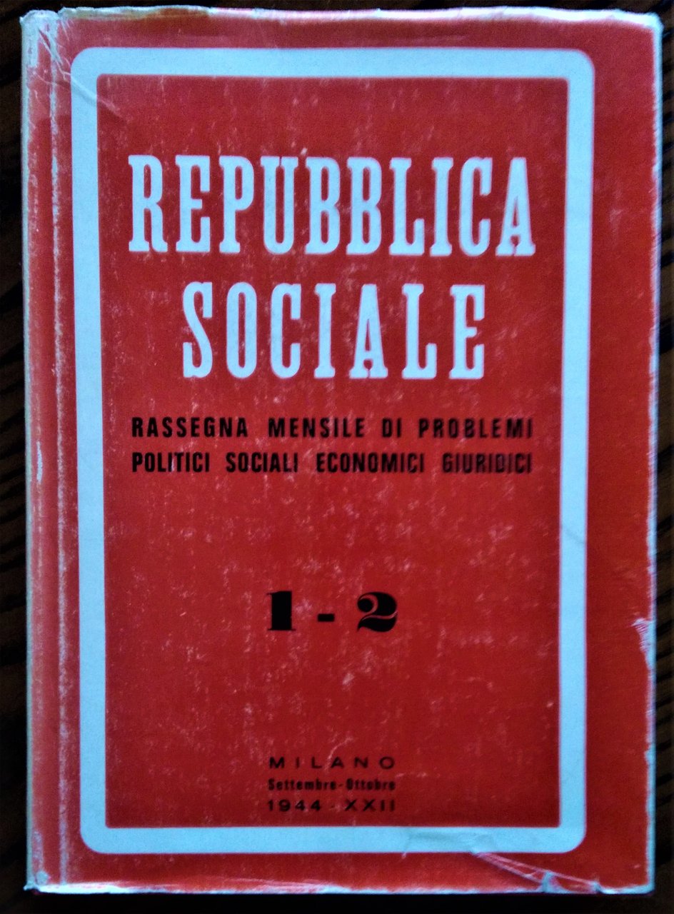 Repubblica Sociale. (Rassegna mensile di problemi politici sociali economici giuridici). …