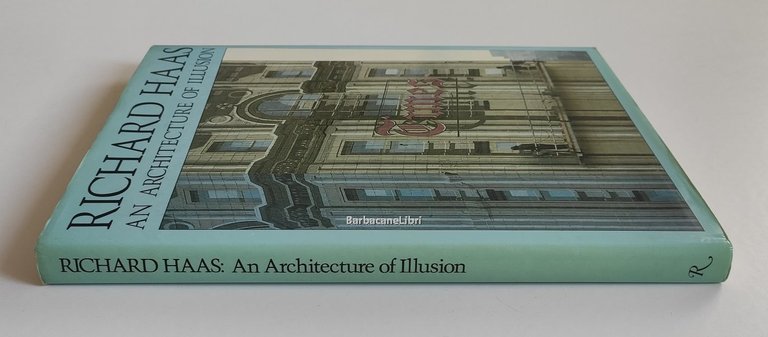 Richard Haas: an architecture of illusions