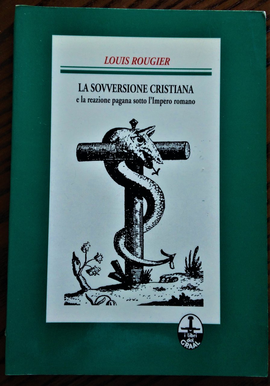 La sovversione cristiana e la reazione pagana sotto l' Impero …