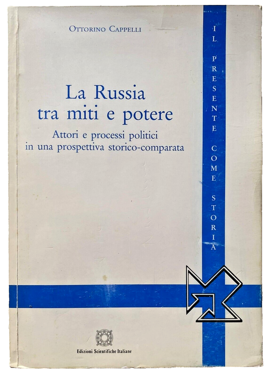 LA RUSSIA TRA MITI E POTERE. ATTORI E PROCESSI POLITICI …