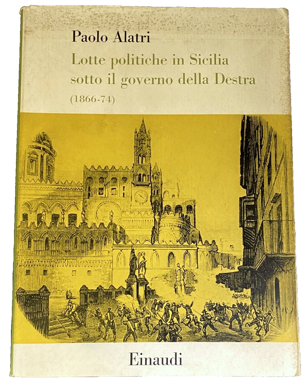 LOTTE POLITICHE IN SICILIA SOTTO IL GOVERNO DELLA DESTRA (1866-74)