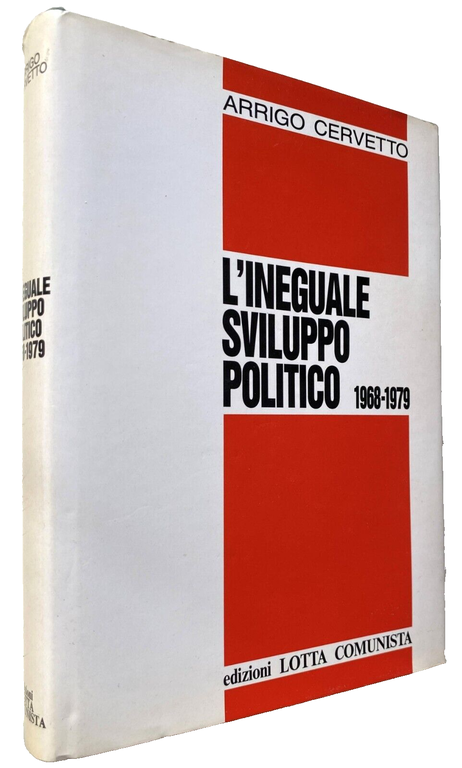 L'INEGUALE SVILUPPO POLITICO 1968-1979