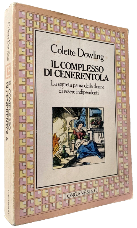 IL COMPLESSO DI CENERENTOLA. LA SEGRETA PAURA DELLE DONNE DI …