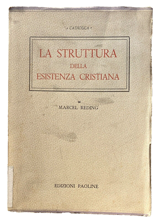 LA STRUTTURA DELLA ESISTENZA CRISTIANA