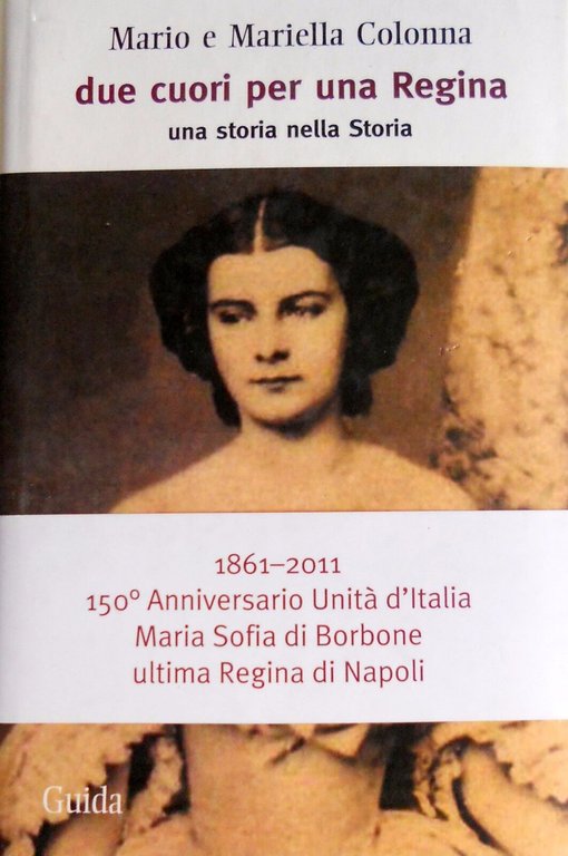 DUE CUORI PER UNA REGINA. UNA STORIA NELLA STORIA