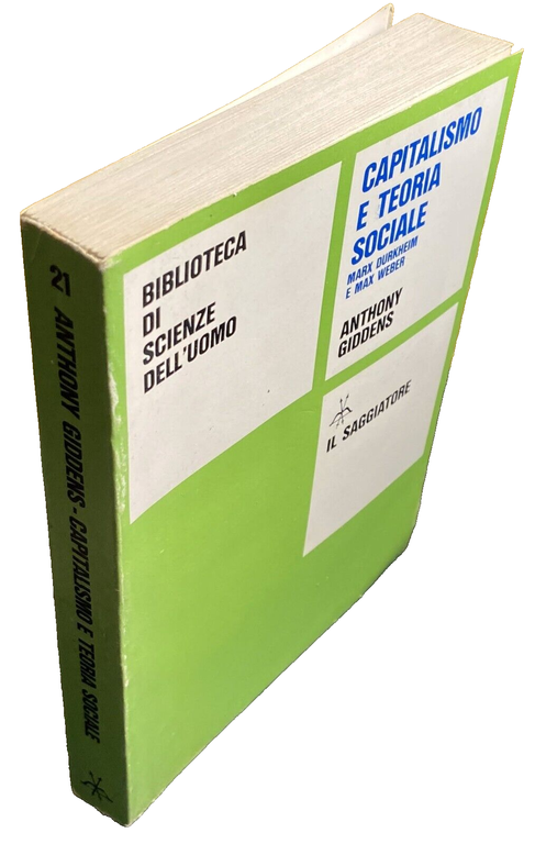 CAPITALISMO E TEORIA SOCIALE. MARX, DURKHEIM E MAX WEBER