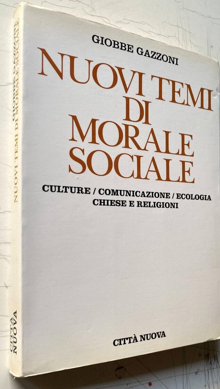 NUOVI TEMI DI MORALE SOCIALE. CULTURE, COMUNICAZIONE, ECOLOGIA, CHIESE E …