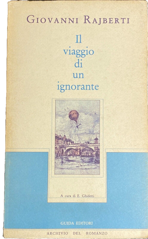 IL VIAGGIO DI UN IGNORANTE OSSIA RICETTA PER GLI IPOCONDRIACI