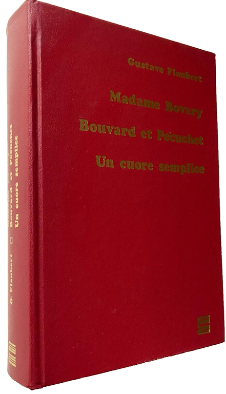 MADAME BOVARY, BOUVARD ET PECUCHET, UN CUORE SEMPLICE