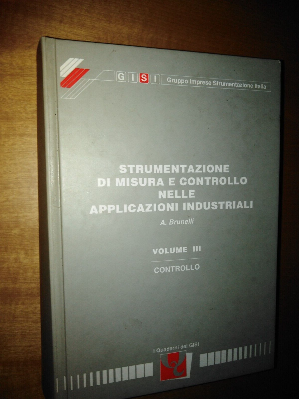 Strumentazione di misura e controllo nelle applicazioni industriali. Volume 3, …