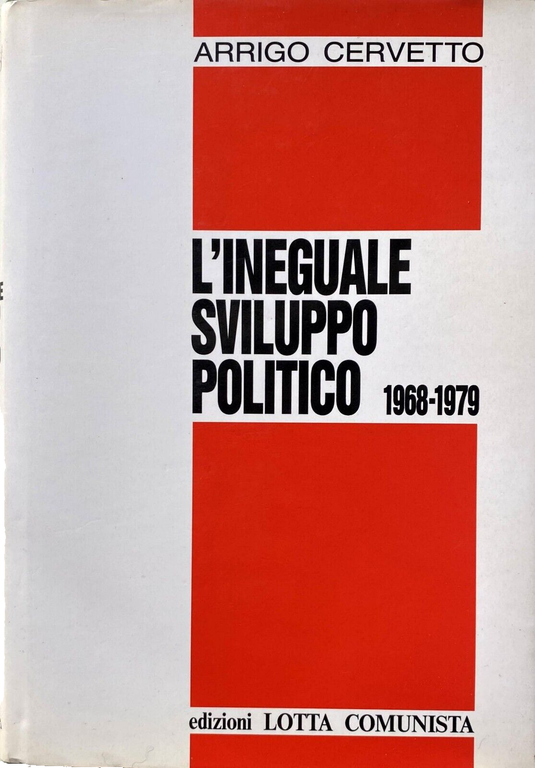 L'INEGUALE SVILUPPO POLITICO 1968-1979