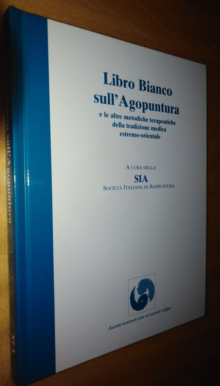 Libro bianco sull'agopuntura e le altre metodiche terapeutiche della tradizione …