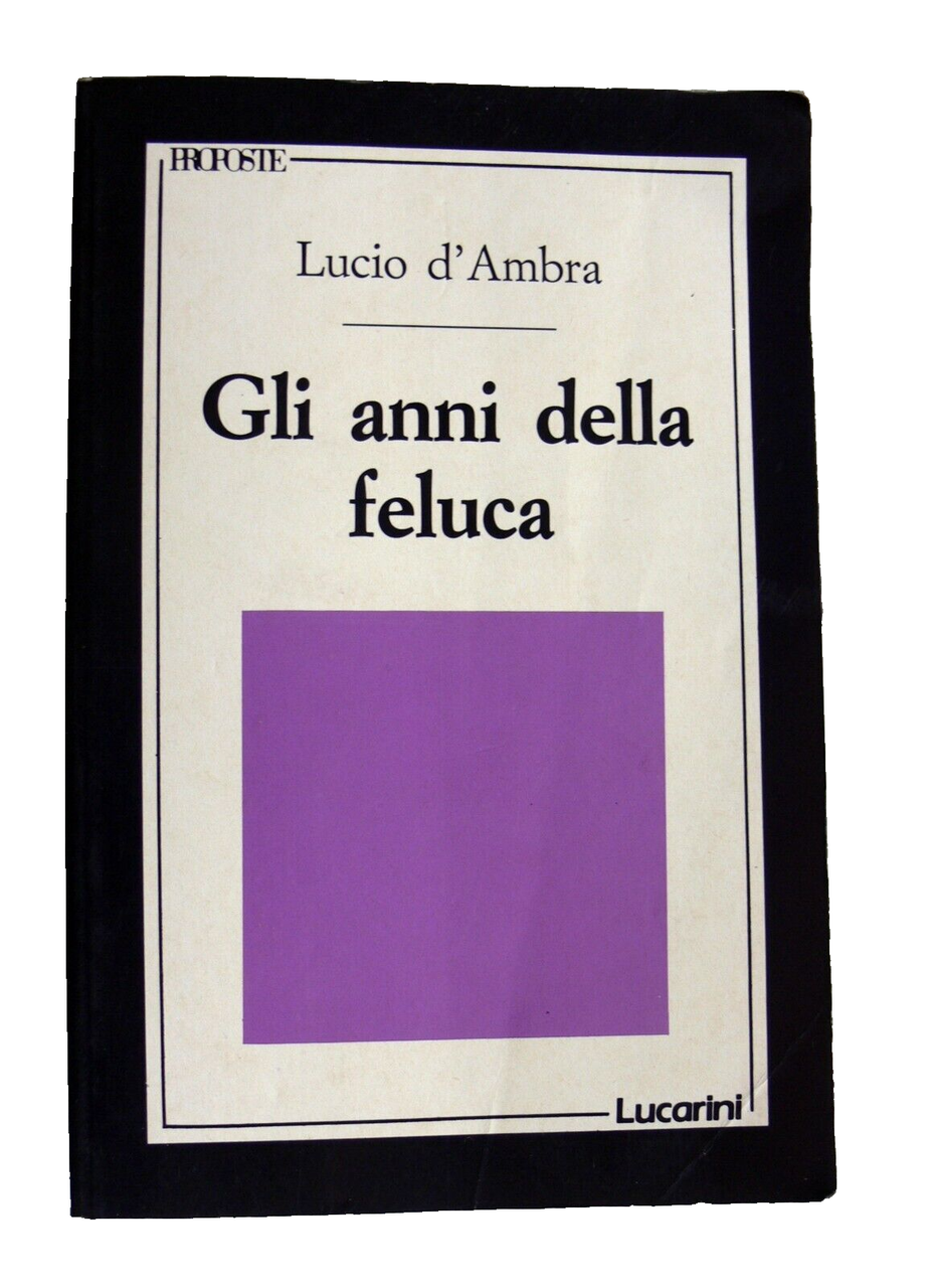 GLI ANNI DELLA FELUCA